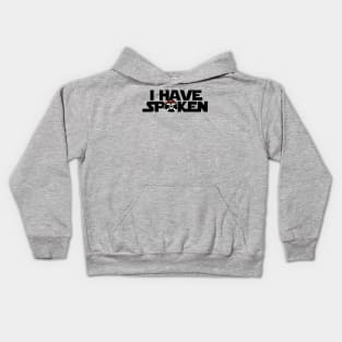 I Have Spoken Kids Hoodie